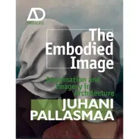 Wiley The Embodied Image - Imagination and Imagery in Architecture