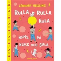 Rabén & sjögren Rulla rulla kula, hoppa på klack och sula