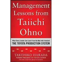 Management Lessons from Taiichi Ohno: What Every L