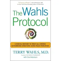 Putnam The Wahls Protocol: A Radical New Way to Treat All Chronic Autoimmune Conditions Using Paleo Principles