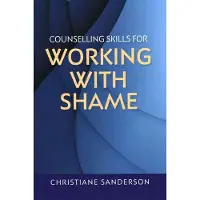 Jessica Kingsley Publishers Counselling Skills for Working with Shame
