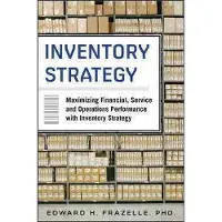 Inventory Strategy: Maximizing Financial, Service