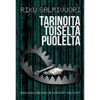 Myllylahti Oy Tarinoita toiselta puolelta : verkkohuijareiden metsästäjät kertovat