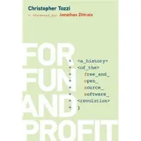 For Fun and Profit: A History of the Free and Open