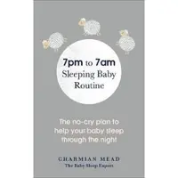 Ebury Publishing 7pm to 7am Sleeping Baby Routine