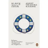 Zizek, Slavoj Against the Double Blackmail