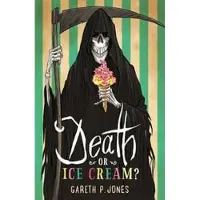 Gareth P. Jones Death or Ice Cream?