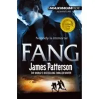 James Patterson Fang: A Maximum Ride Novel