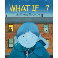 Anthony Browne What If...?