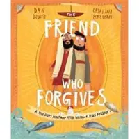 THE GOOD BOOK COMPANY The Friend Who Forgives Storybook