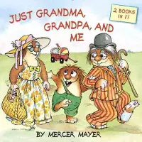Book Just Grandma, Grandpa, and Me (Little Critter)