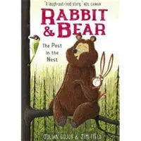Julian Gough Rabbit and Bear: The Pest in the Nest