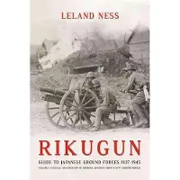 Rikugun: Guide to Japanese Ground Forces 1937-1945