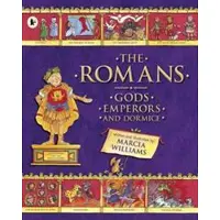 Marcia Williams The Romans: Gods, Emperors and Dormice