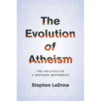 Oxford University Press The Evolution of Atheism - The Politics of a Modern Movement