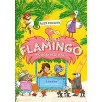 Alex Milway Hotel Flamingo: Holiday Heatwave