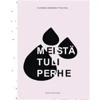 Fitra Oy Meistä tuli perhe (täytettävä kirja) : perhetyökirja
