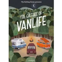 Lauren Smith ym. : The Rolling Home Presents the Culture of Vanlife
