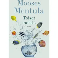 Mooses Mentula: Toiset meistä