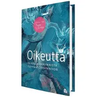 Oikeutta oikeudenkäynnistä täytäntöönpanoon - Juhlajulkaisu Tuula Linna 1957 - 25/9 - 2017