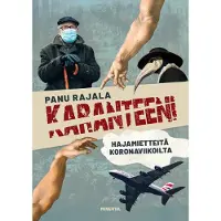 Minerva Kustannus Oy Panu Rajala : Karanteeni : hajamietteitä koronaviikoilta