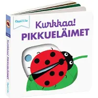 Oppi ja Ilo Kurkkaa! Pikkueläimet 0-3 v