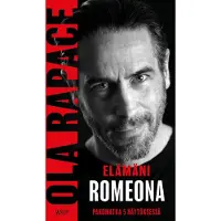Werner Söderström Osakeyhtiö Ola Rapace : Elämäni Romeona : pakomatka 5 näytöksessä