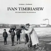 Aaltonen, Ivan Timiriasew - Helsinkiläinen valokuvaaja