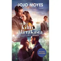 Jojo Moyes: Ole niin kiltti, älä rakasta häntä pokkari