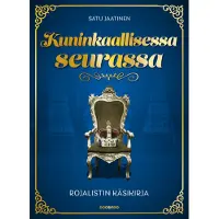 Docendo Satu Jaatinen: Kuninkaallisessa seurassa