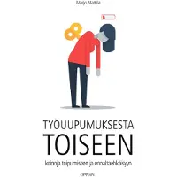 Oppian Mattila, Työuupumuksesta toiseen - Keinoja toipumiseen ja ennaltaehkäisyyn