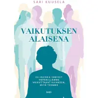 Kuusela, Vaikutuksen alaisena - Eli kuinka ihmiset ympärillämme vaikuttavat kaikkeen, mitä teemme