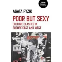 Collective Ink Poor but Sexy – Culture Clashes in Europe East and West
