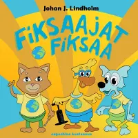 Lindholm, Fiksaajat fiksaa