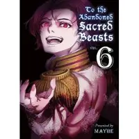 To The Abandoned Sacred Beasts 6