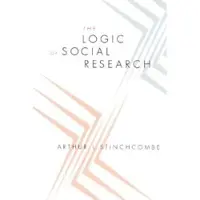 THE UNIVERSITY OF CHICAGO PRESS The Logic of Social Research