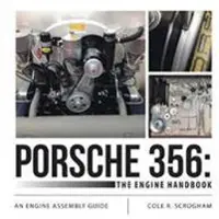 Lulu.com Porsche 356 - The Engine Handbook: An Engine Assembly Guide