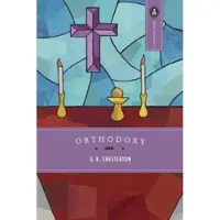 Chesterton, G. K. Orthodoxy
