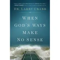 Baker Publishing Group When God's Ways Make No Sense