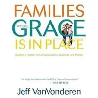 Baker Publishing Group Families Where Grace Is in Place