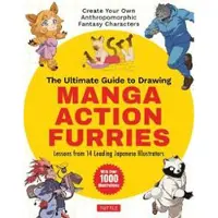 Tuttle Publishing The Ultimate Guide to Drawing Manga Action Furries
