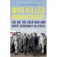 Oxford University Press Who Killed Hammarskjold?: The Un, the Cold War and White Supremacy in Africa