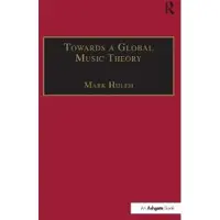 Taylor & Francis Ltd Towards a Global Music Theory