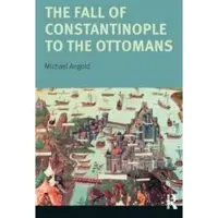 The Fall of Constantinople to the Ottomans