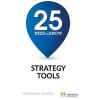 25 Need-To-Know Strategy Tools