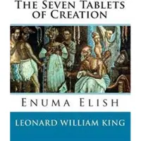 Createspace Independent Publishing Platform The Seven Tablets of Creation: Enuma Elish Complete