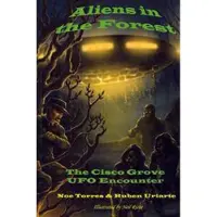 Createspace Independent Publishing Platform Aliens in the Forest: The Cisco Grove UFO Encounter