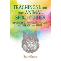 Ryland Peters & Small Teachings from Our Animal Spirit Guides