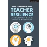 Hachette Teacher Resilience: Managing stress and anxiety to thrive in the classroom