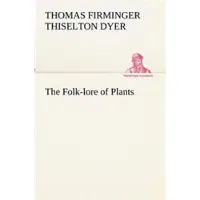 The Folk-Lore of Plants